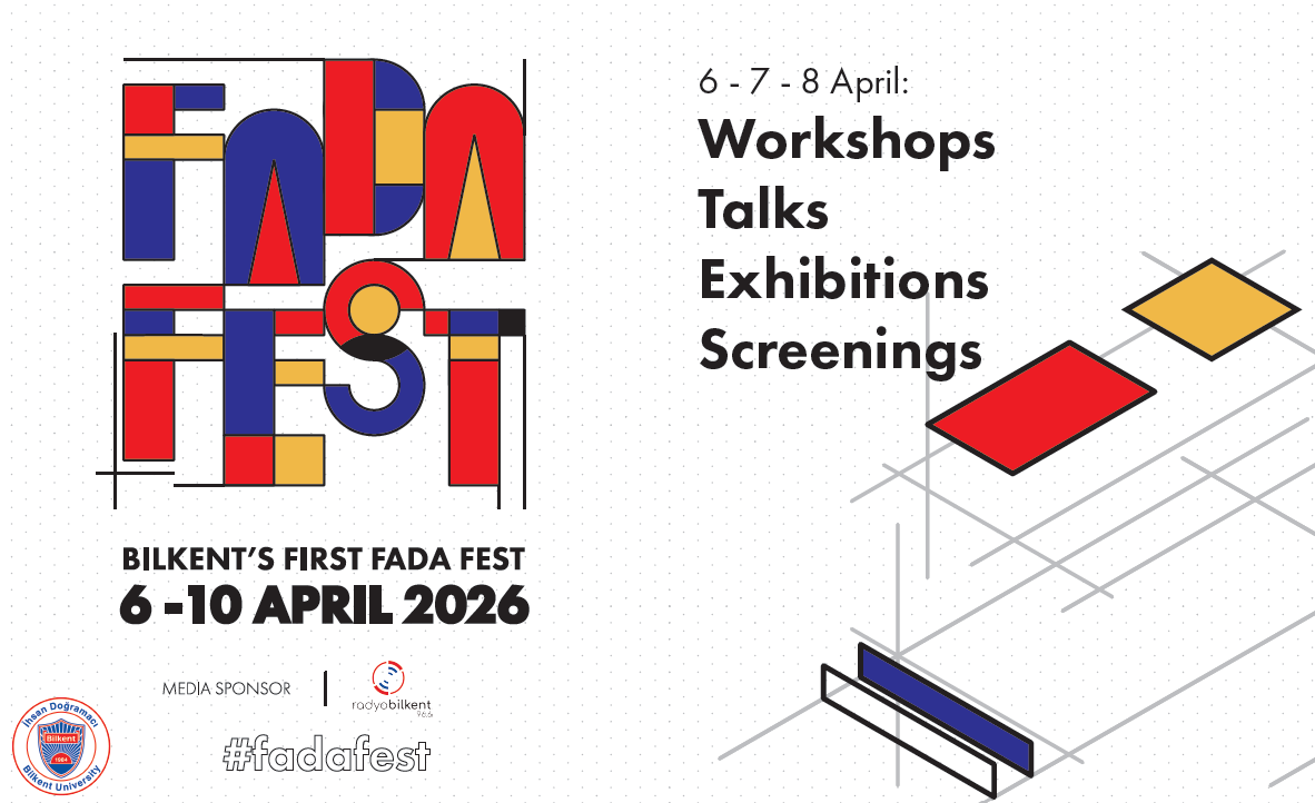 Bilkent’s First FADA Fest is on 6-10 April!